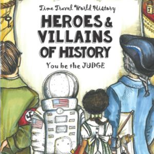 Heroes & Villains of History - You be the Judge