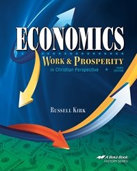 Economics: Work and Prosperity - Abeka High School Economic Student Textbook