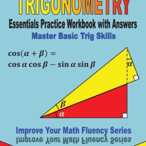 Trigonometry Essentials Practice Workbook with Answers: Master Basic Trig Skills: Improve Your Math Fluency Series