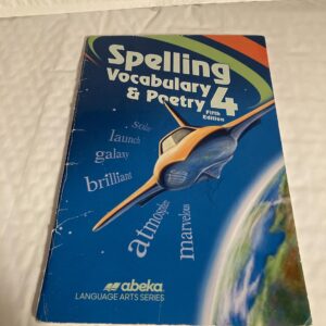 Spelling and Poetry 4 - Abeka 4th Grade 4 Spelling, Vocabulary, and Poetry Student Work Book