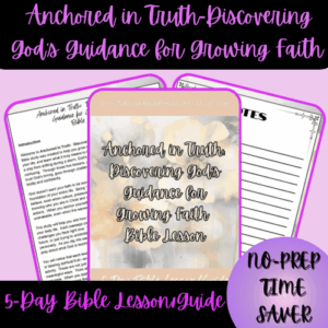 1-Thumbnail-Cover-Anchored-in-Truth_-Discovering-Gods-Guidance-for-Growing-Faith.png